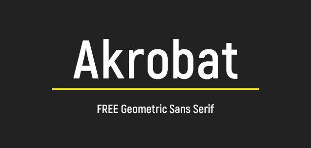 Akrobat:FREE Geometric Sans Serif